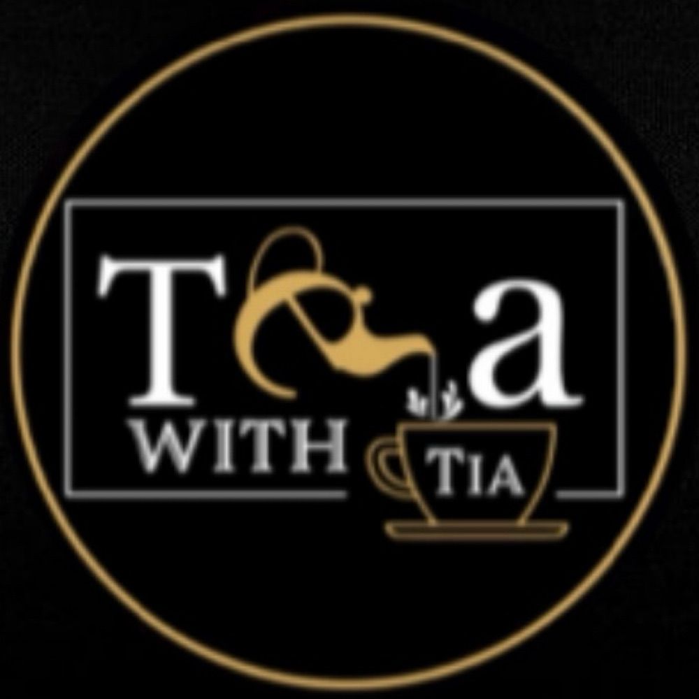 Tea With Tia