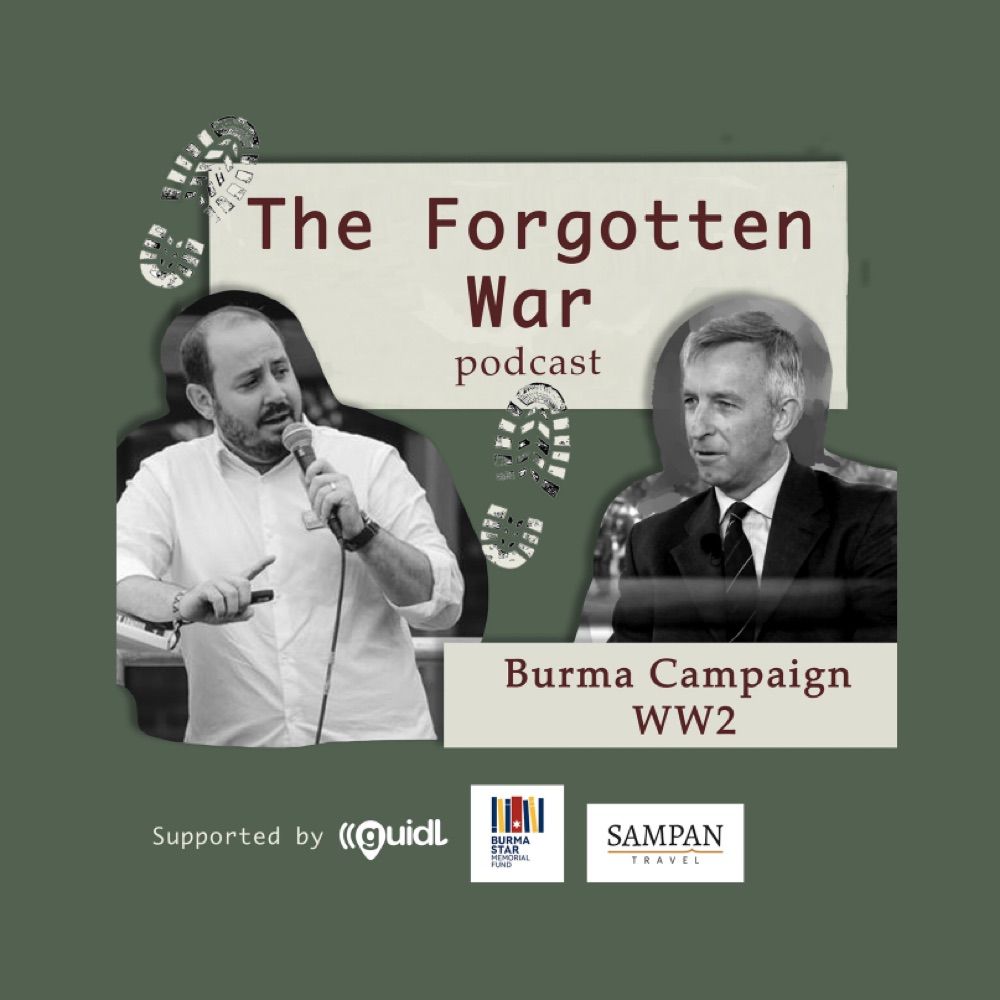 The Forgotten War Pod: Burma Campaign WW2
