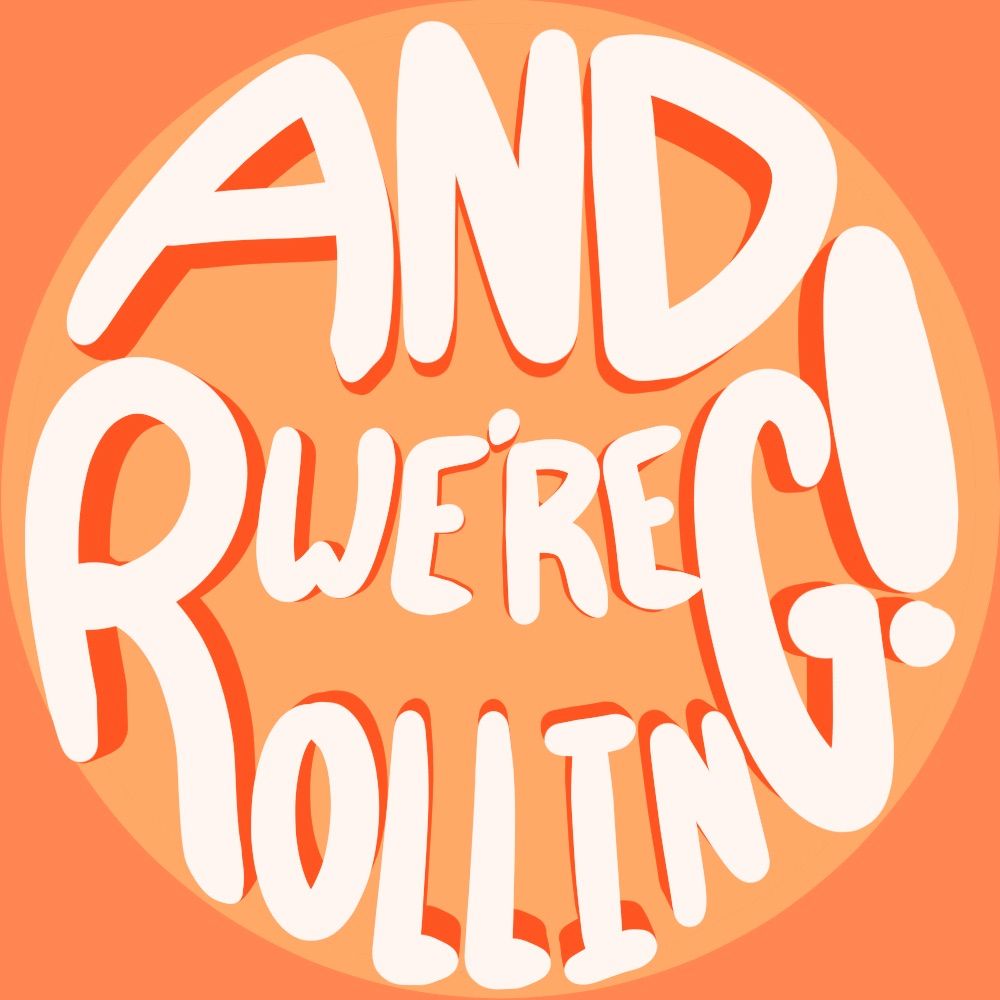 And We’re Rolling!