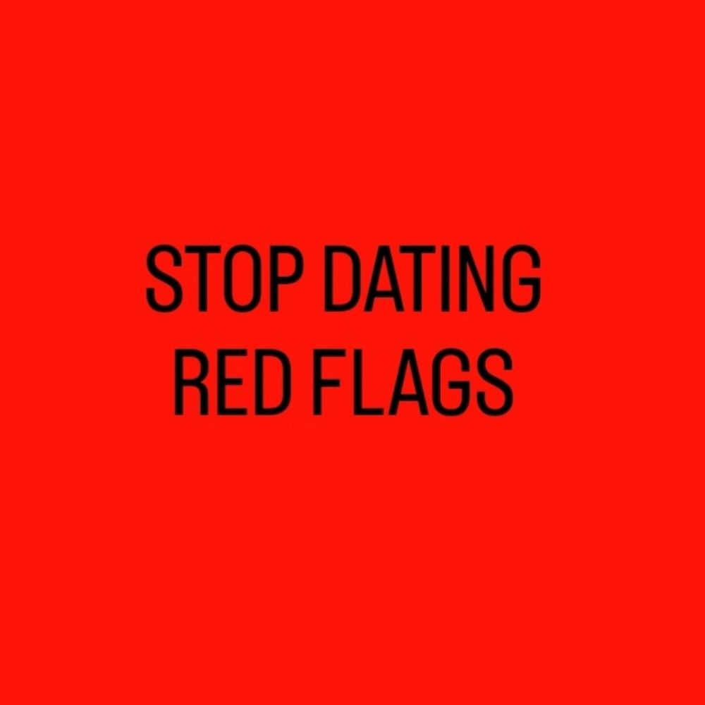 Stop Dating Red Flags 