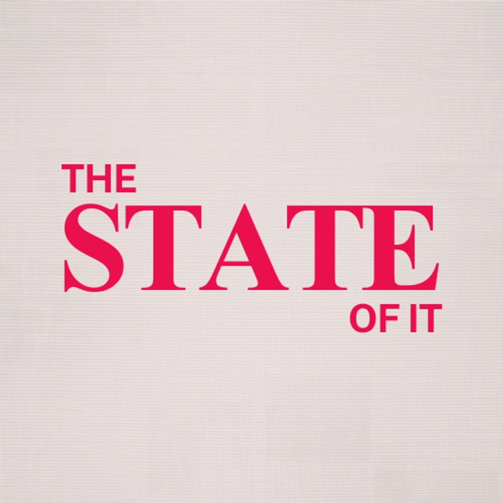 The State of It