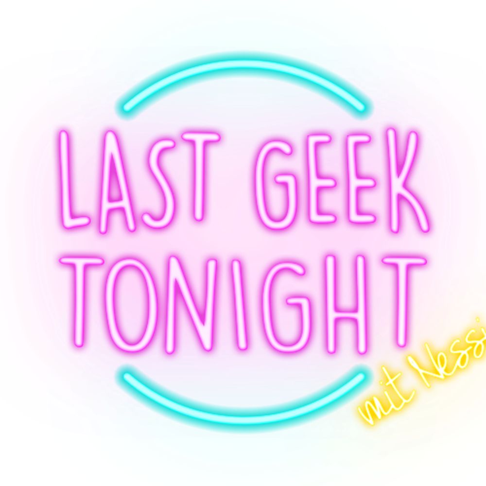 Last Geek Tonight