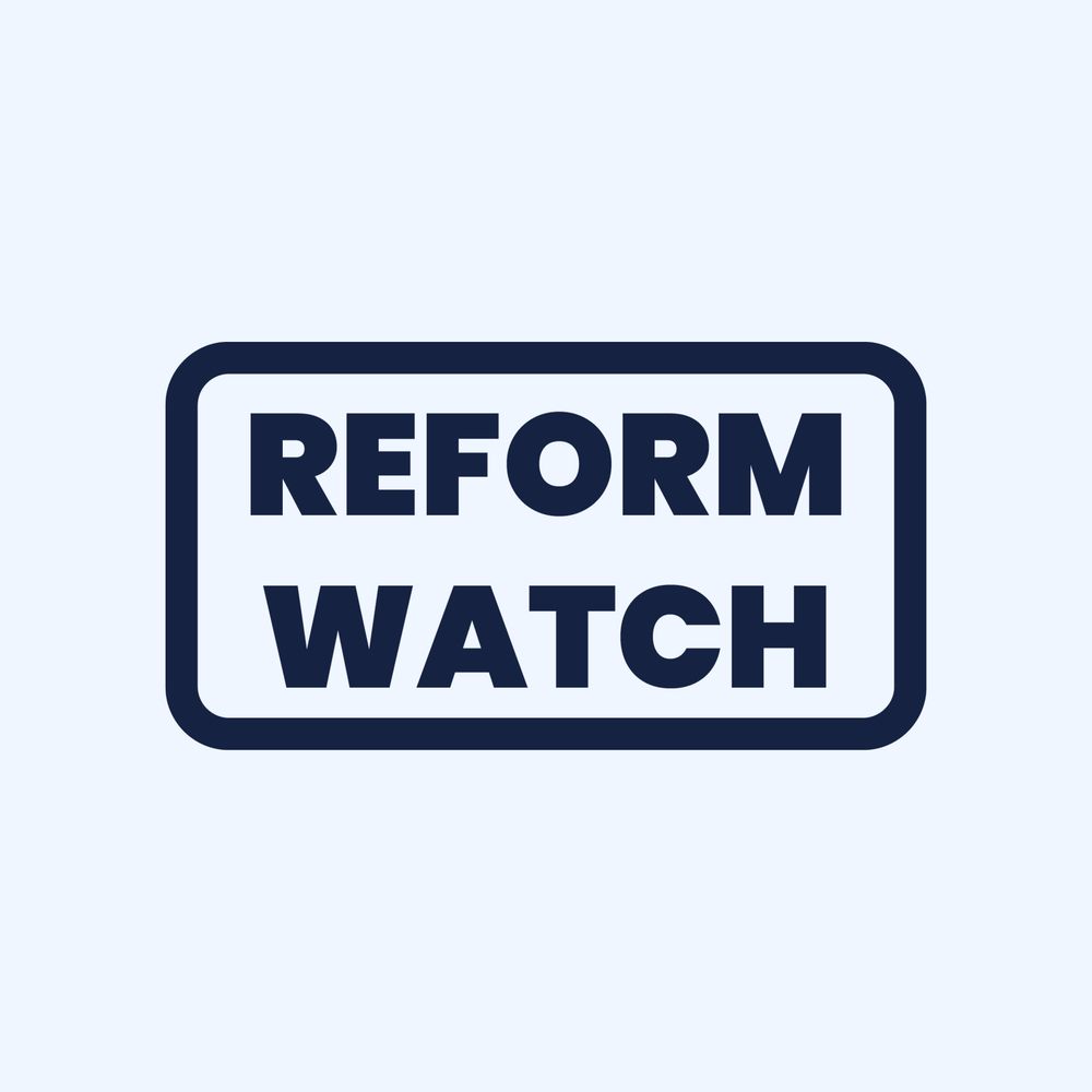 Reform Watch