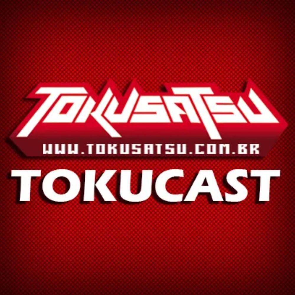 #TOKUCAST 🎧🎙️ Tokusatsu.com.br (2)