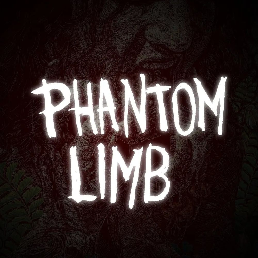 PHANTOM LIMB