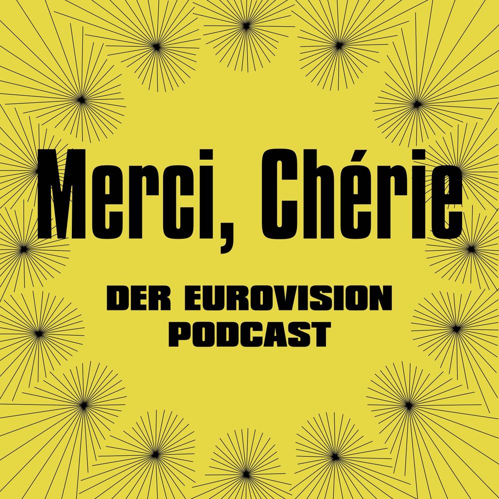 Merci, Chérie - der Eurovision-Podcast 