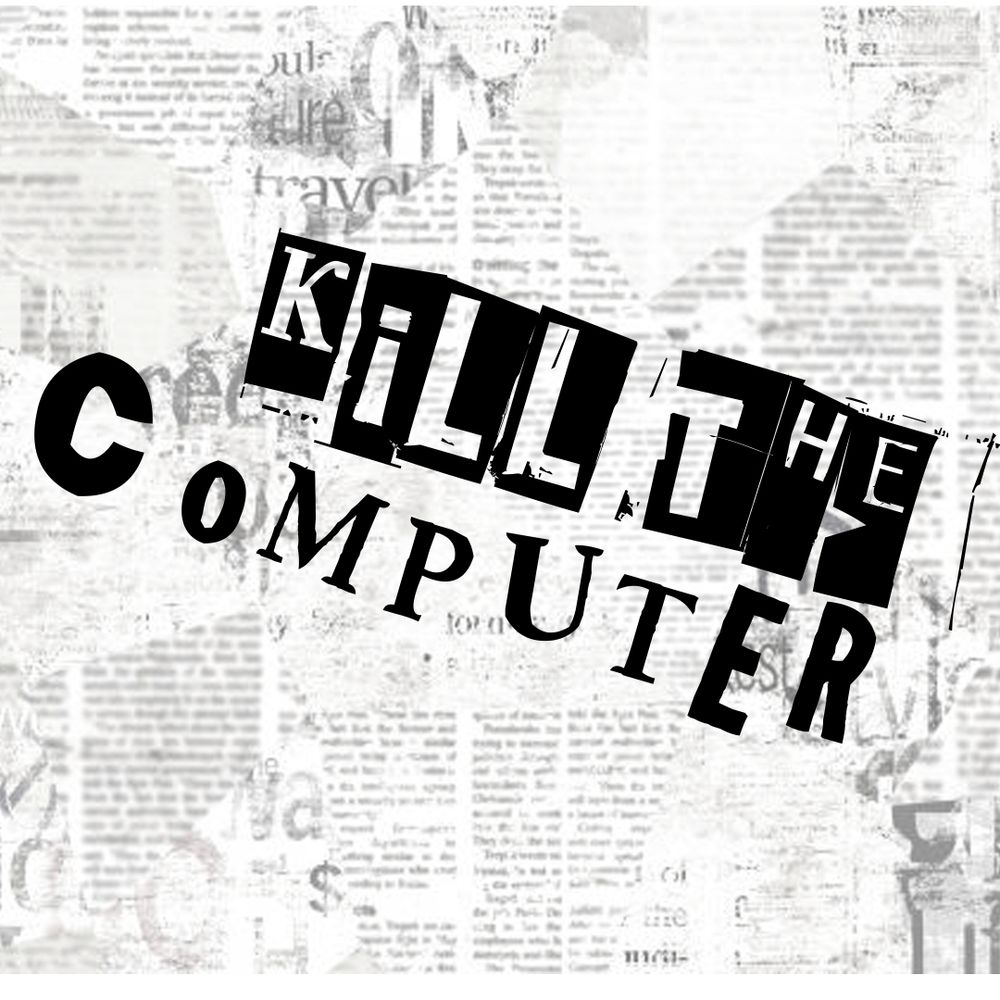 Kill The Computer