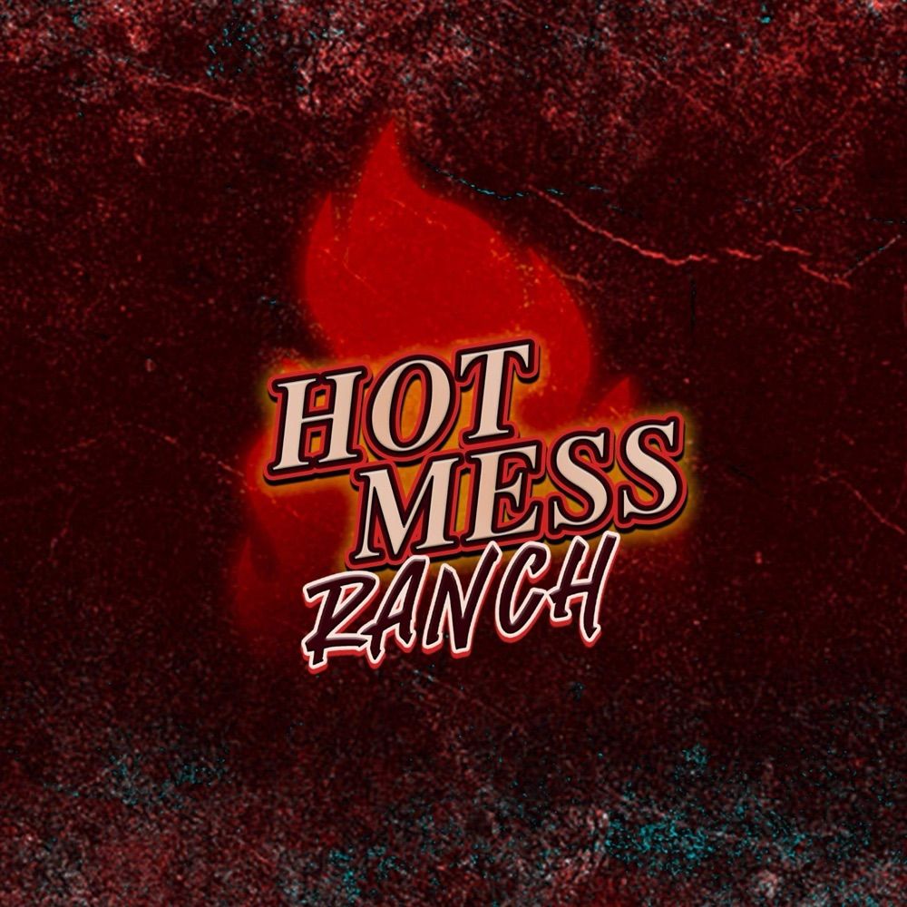 Hot Mess Ranch