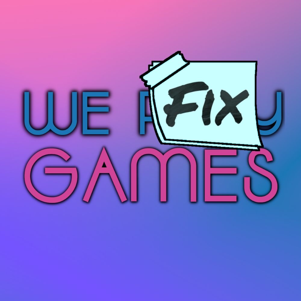 We Fix Games
