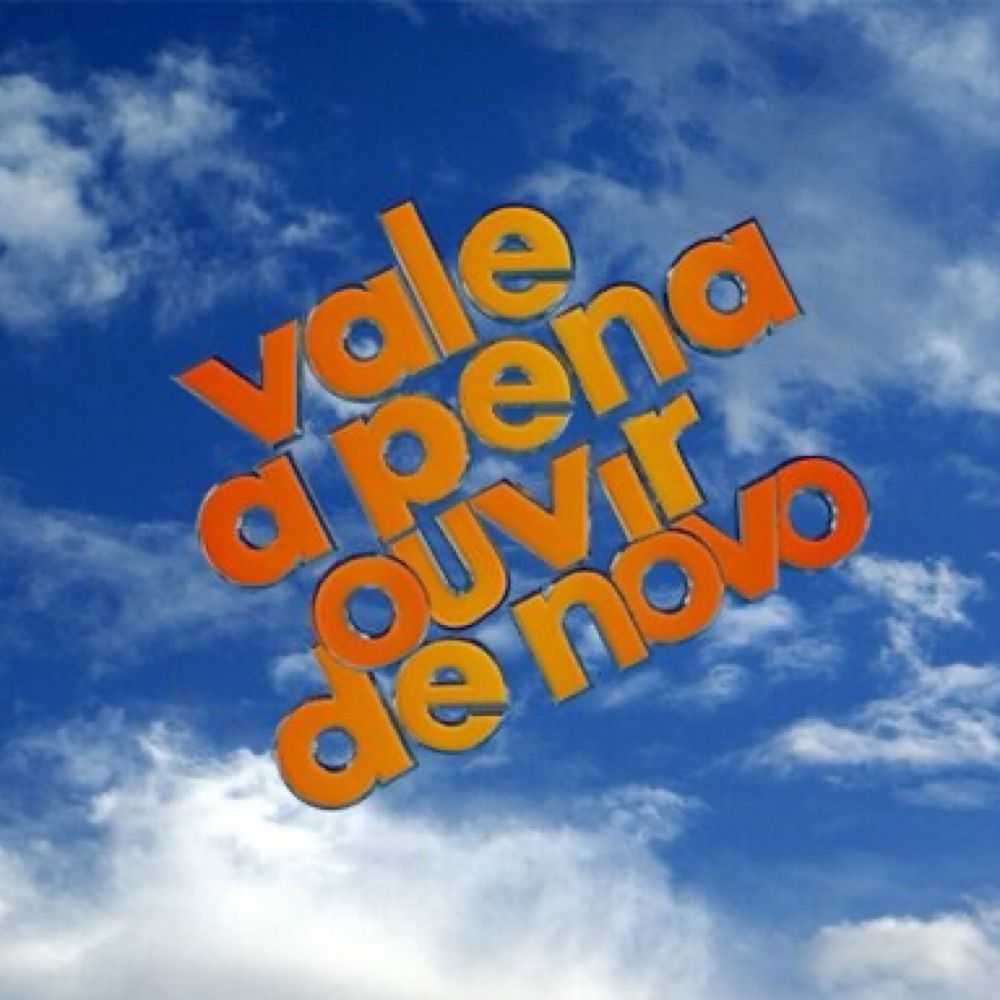 Vale a Pena Ouvir de Novo