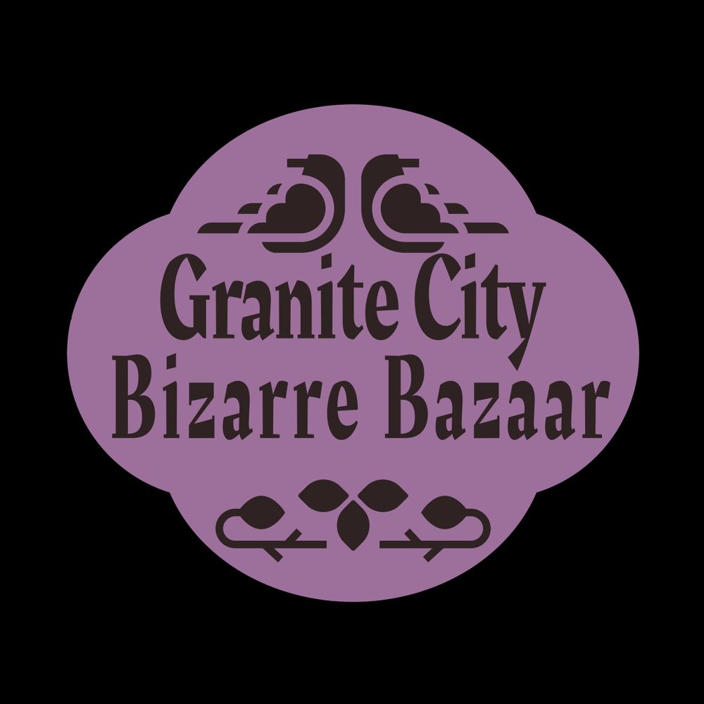 Granite City Bizarre Bazaar