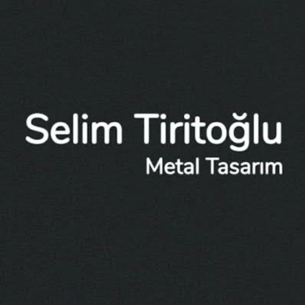 Selim Tiritoğlu Metal Tasarım