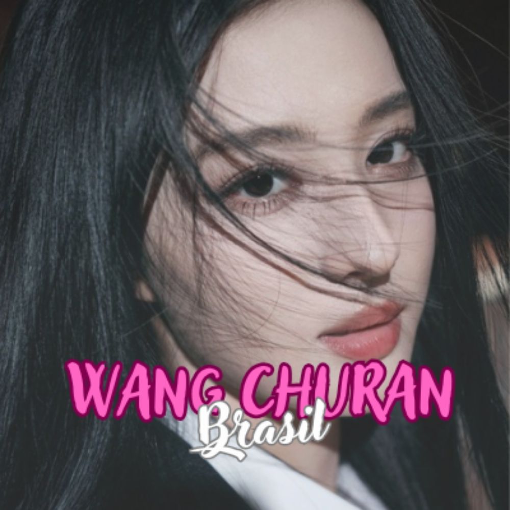 Wang Churan Brasil 🇧🇷