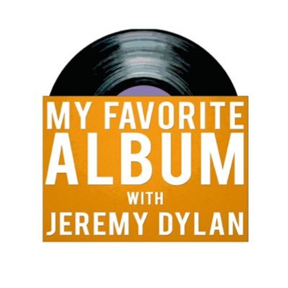 My Favorite Album with Jeremy Dylan