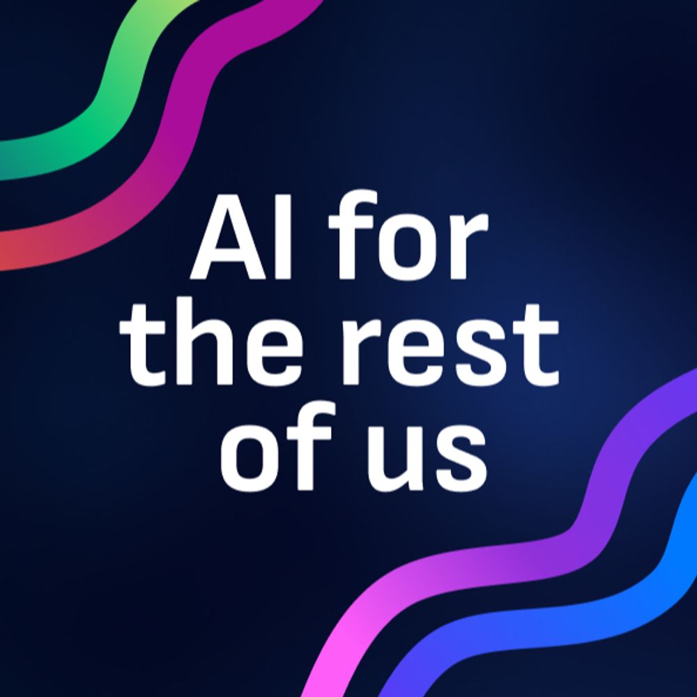 AI for the rest of us