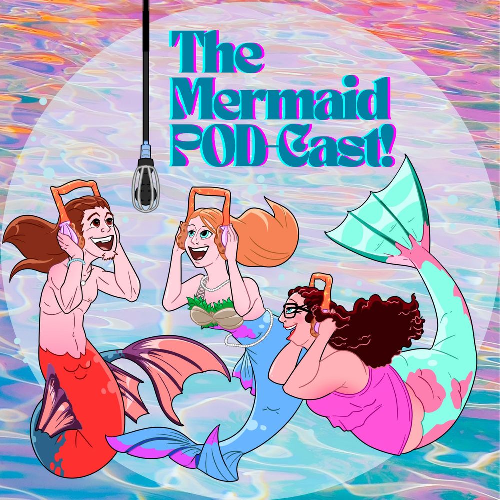 The Mermaid POD-Cast!