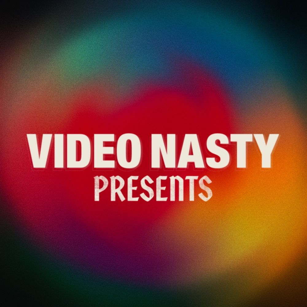 Video Nasty Presents!