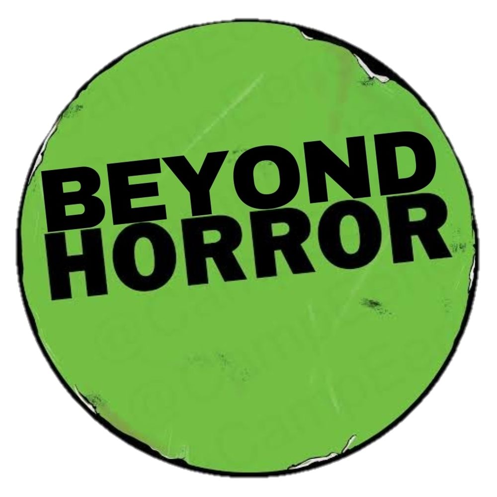 BEYOND HORROR