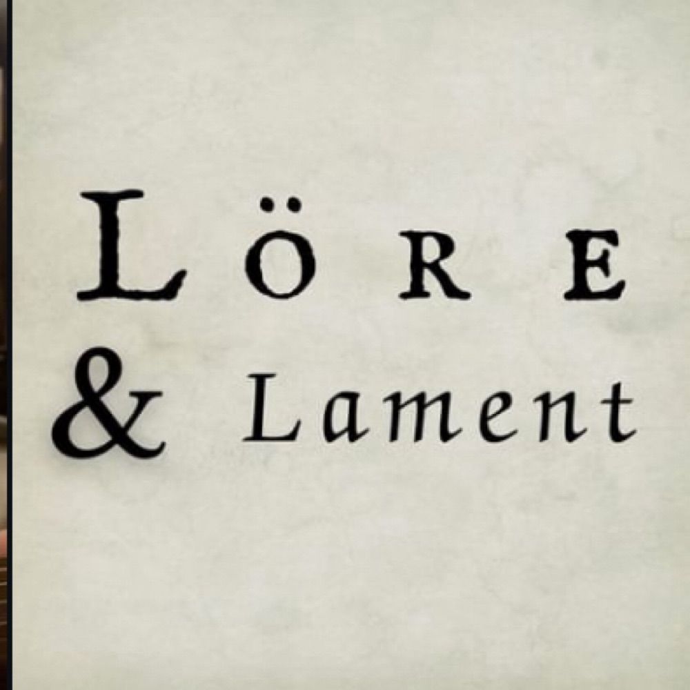 Lore & Lament