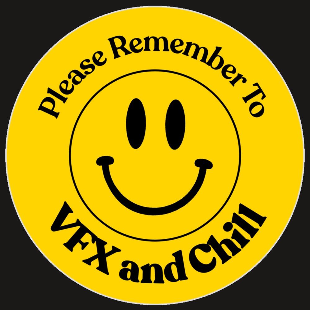 VFX and Chill