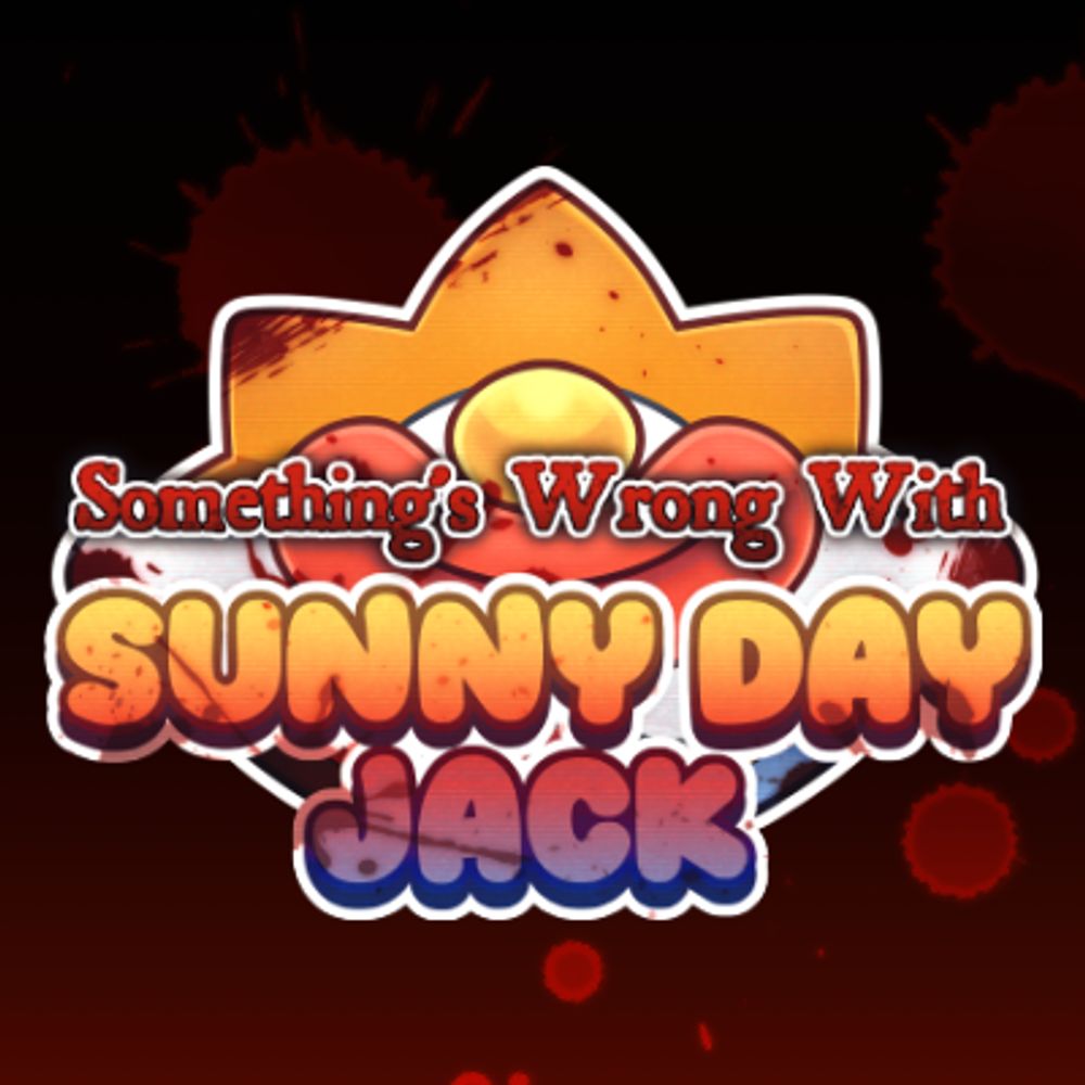 Something’s Wrong with Sunny Day Jack