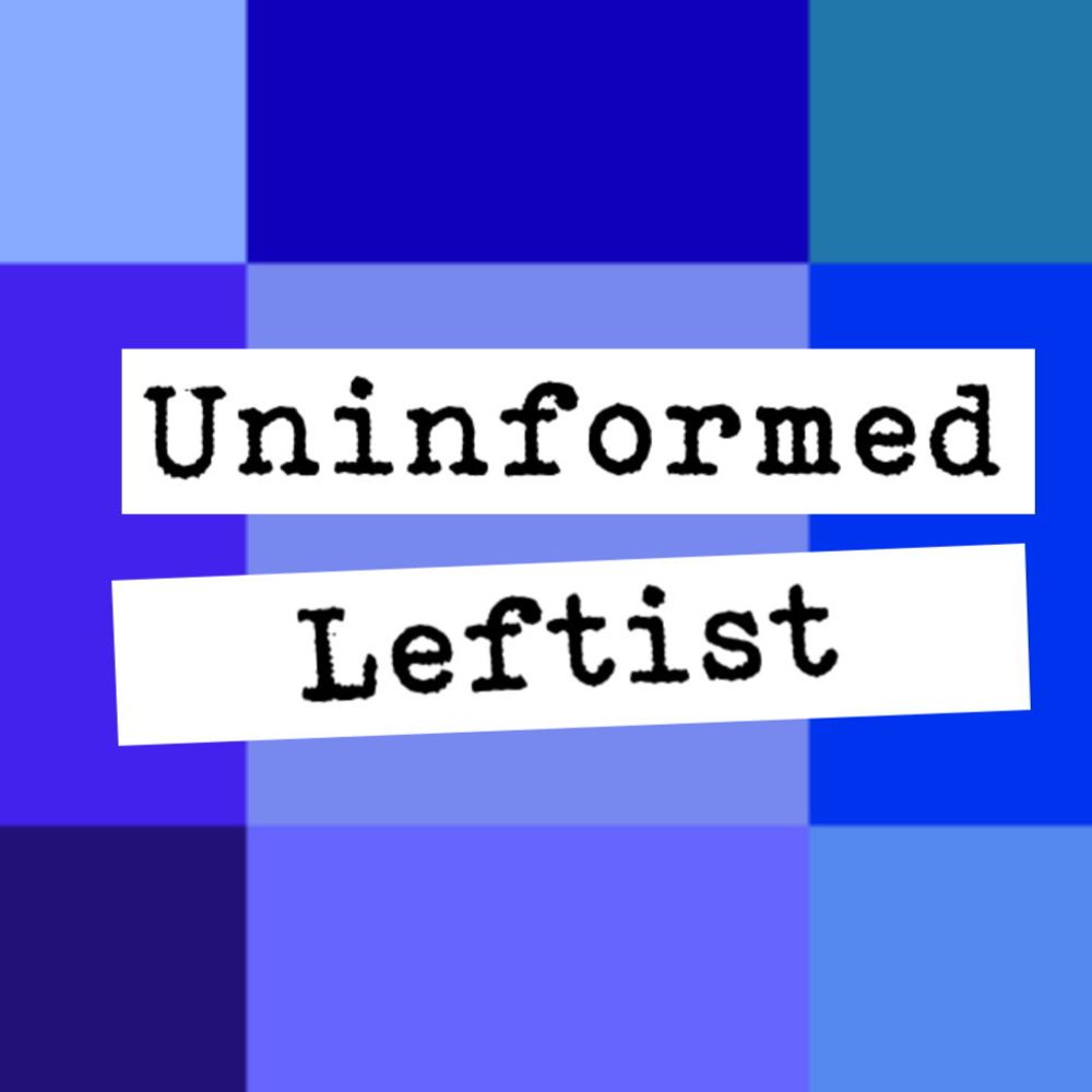 Uninformed Leftist