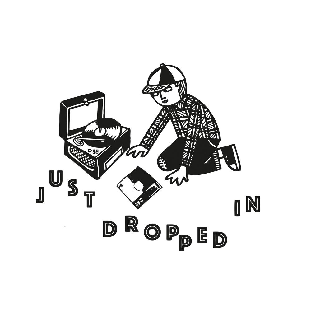 Just Dropped In