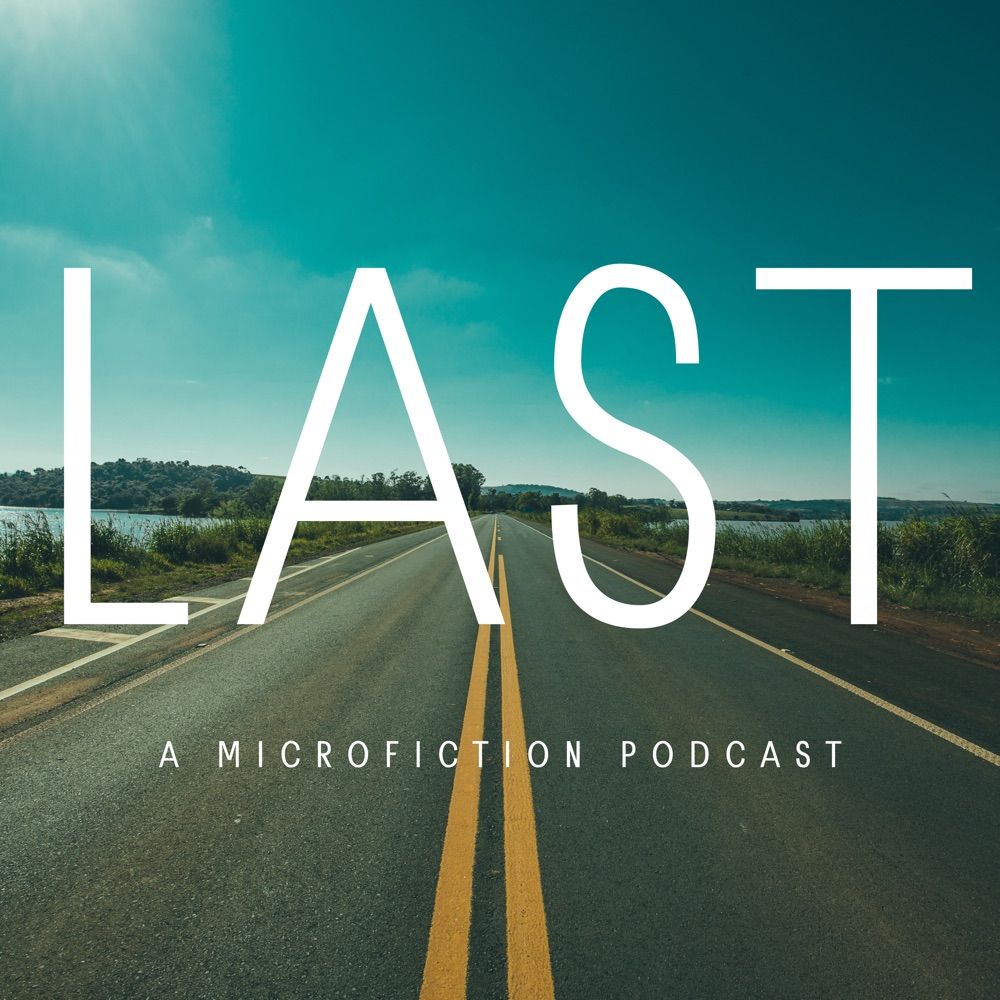 LAST - A Microfiction Podcast