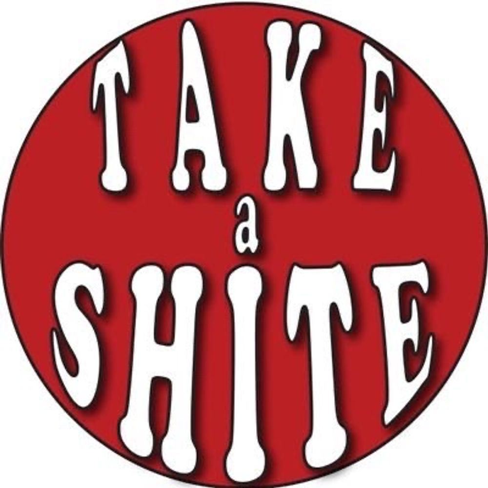 Take a shite