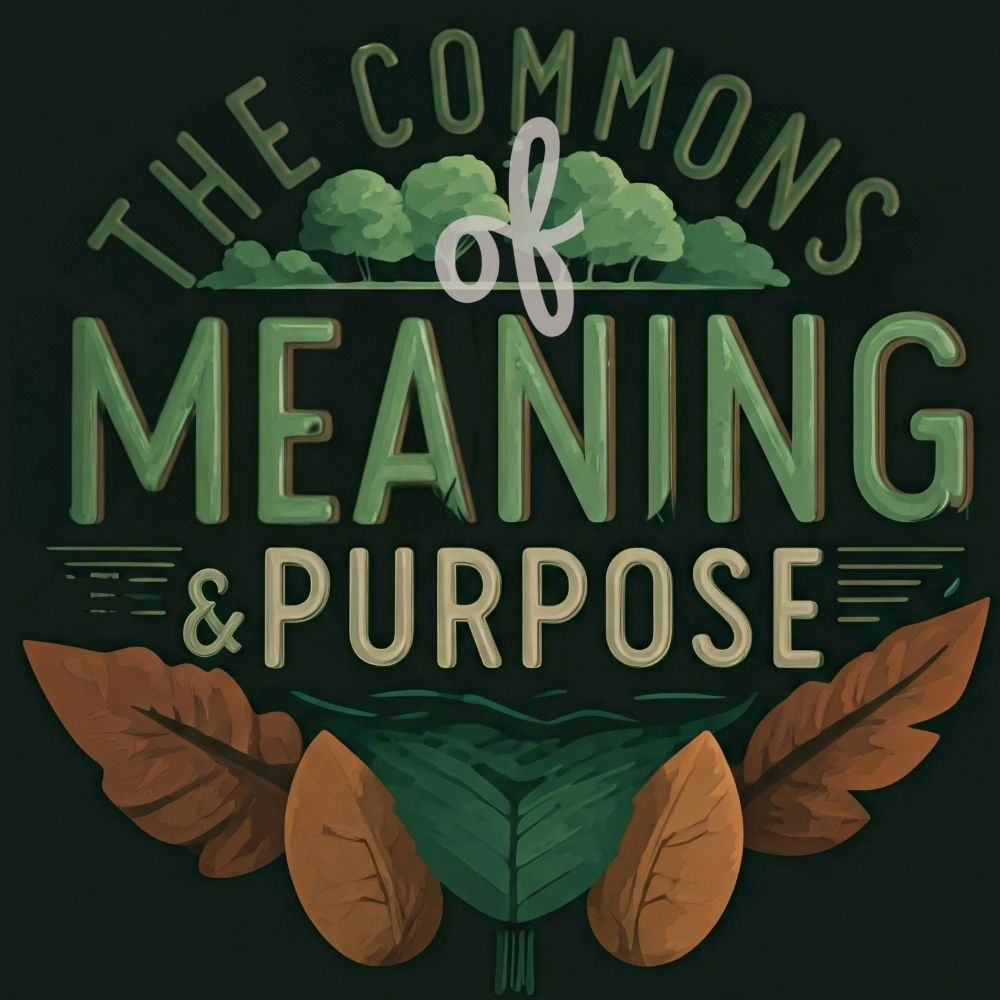 The Commons of Meaning and Purpose