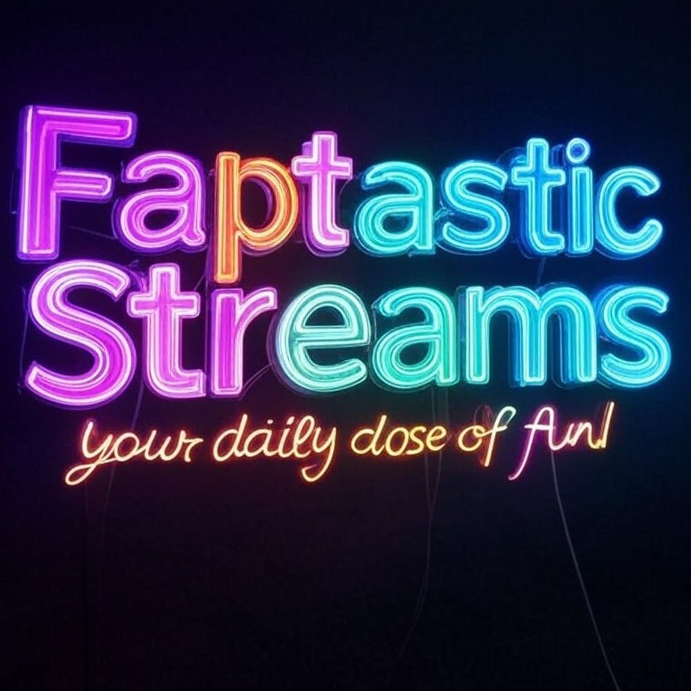 Faptastic Streams 🔞 NSFW