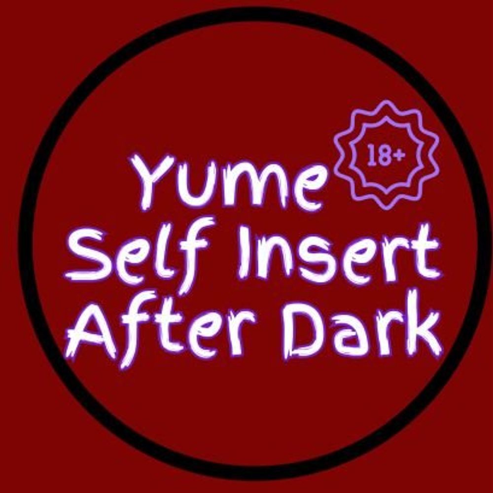 Yumeselfinsertafterdark (Event and discord📌)