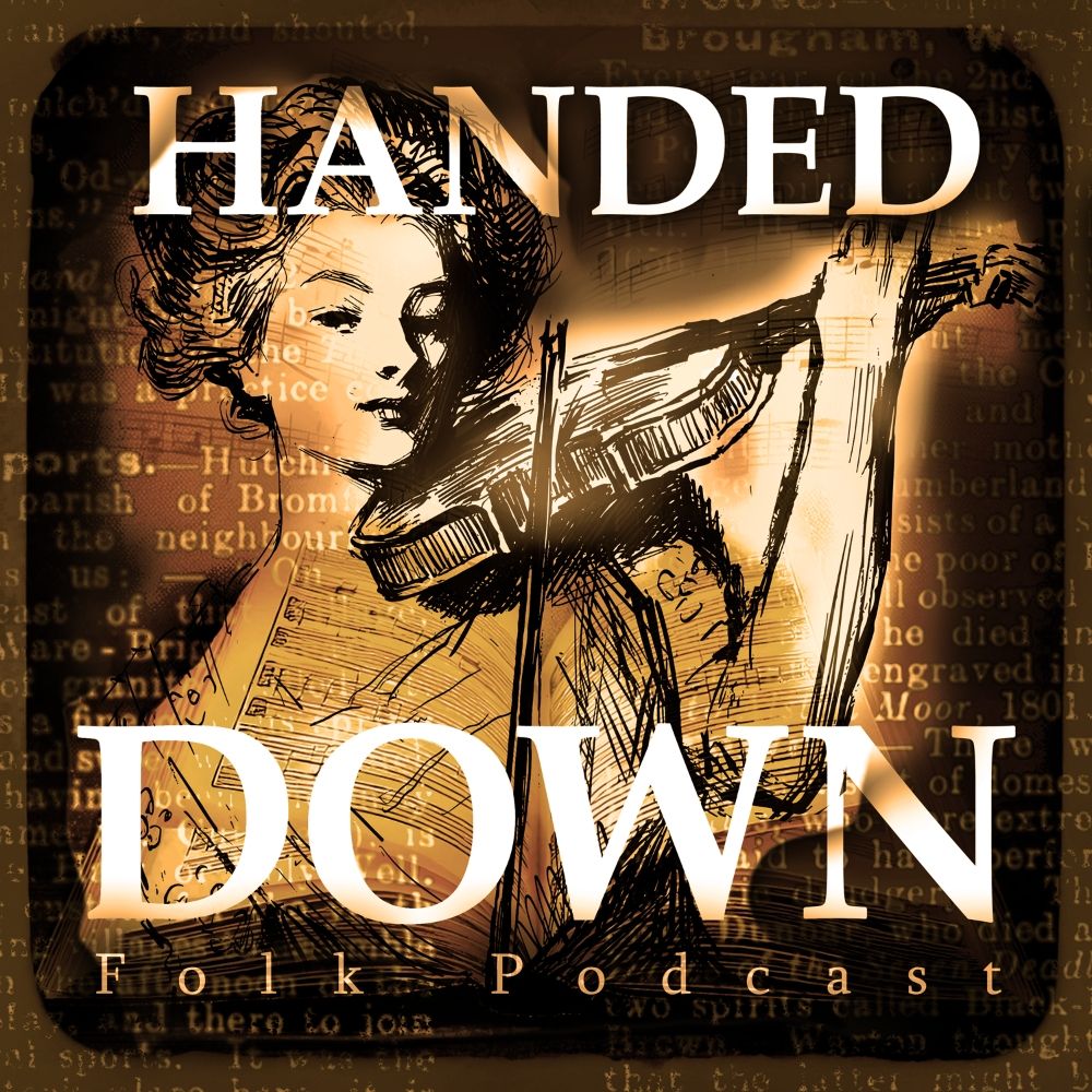 Handed Down Folk Podcast