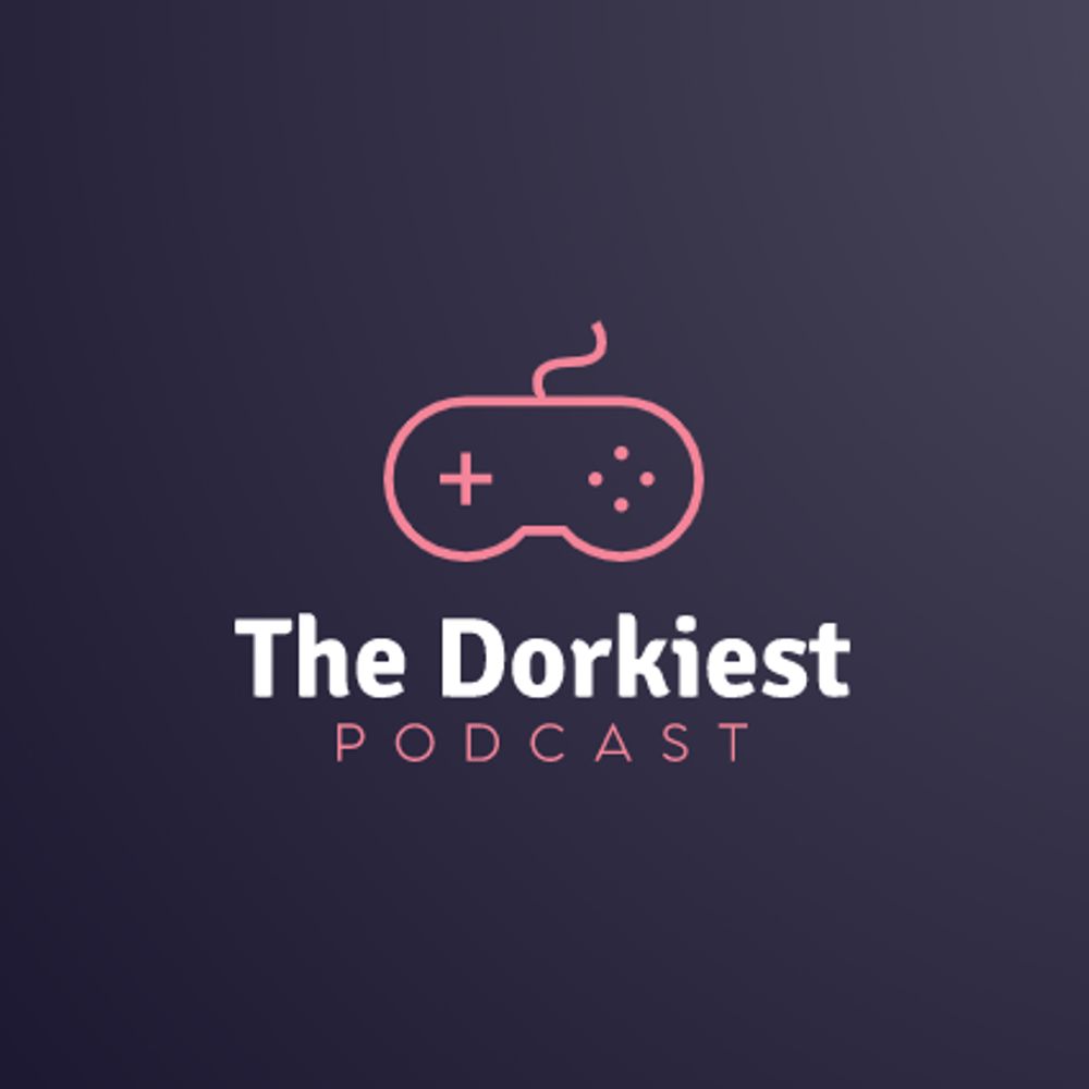 The Dorkiest Podcast