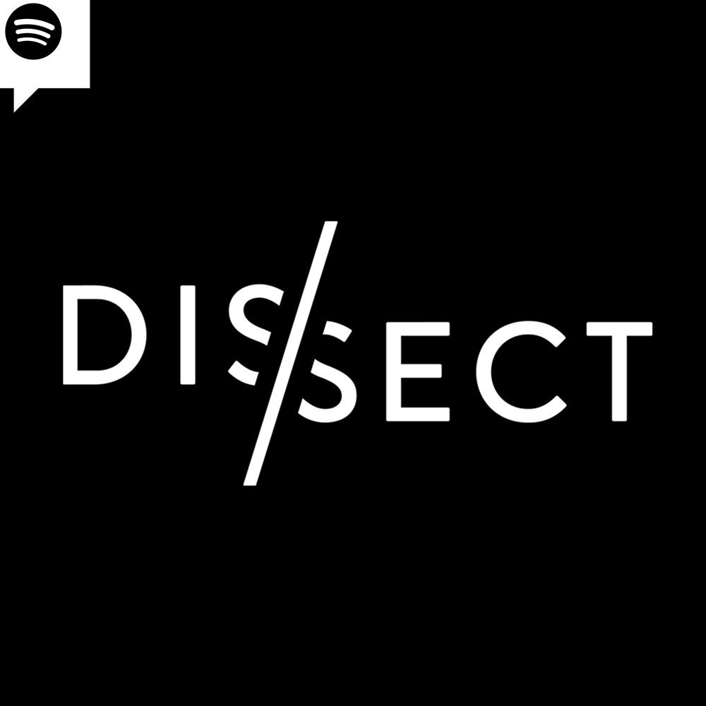 Dissect Podcast