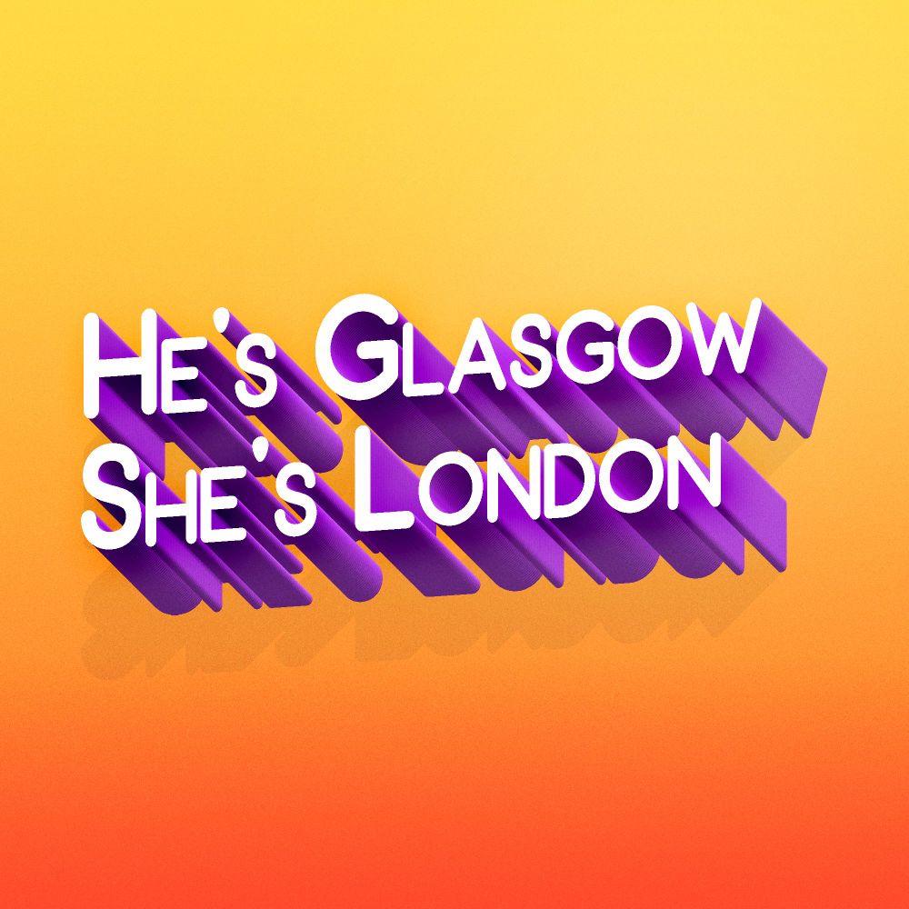 He's Glasgow, She's London Podcast 🎙️