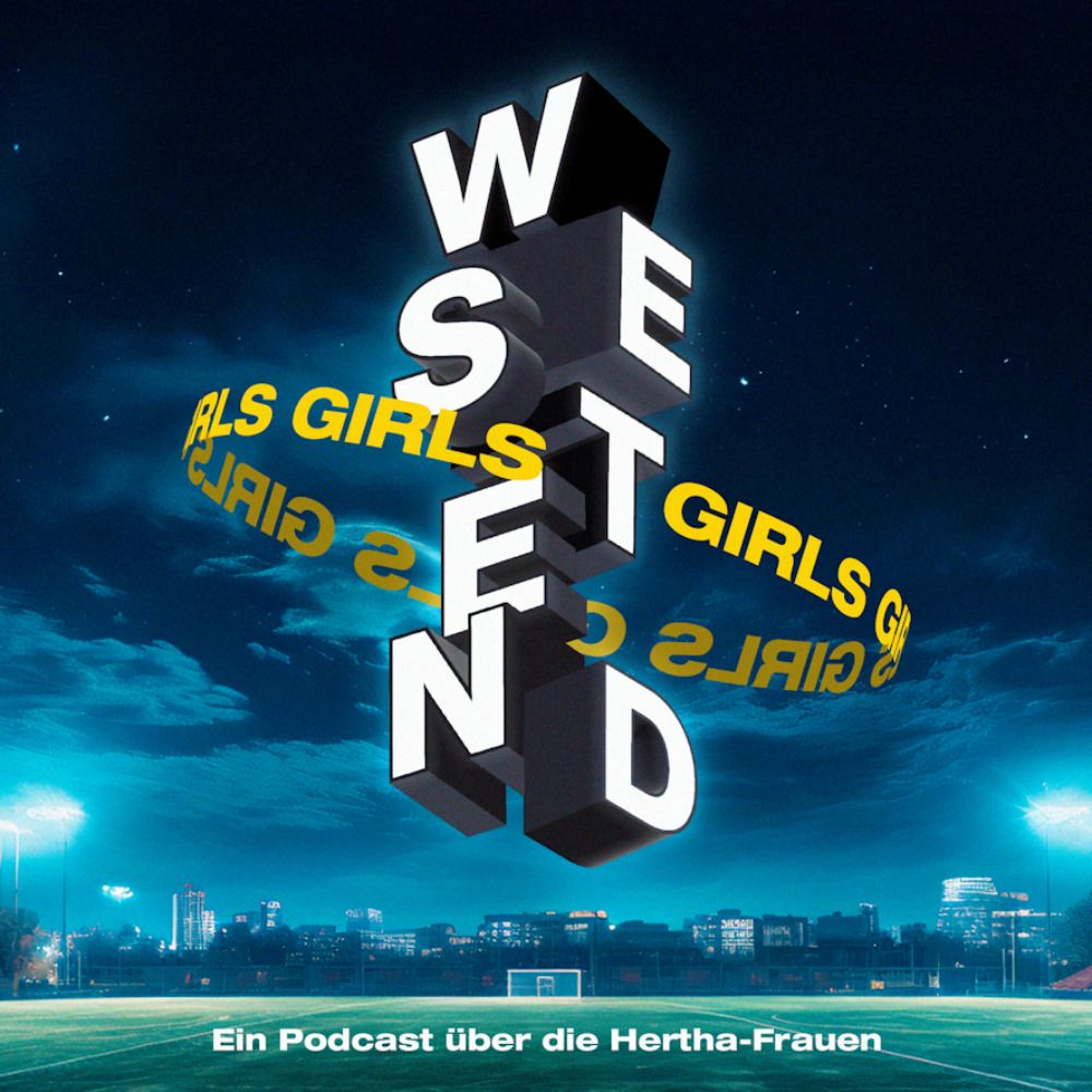 Westend Girls - ein Podcast über die HerthaFrauen
