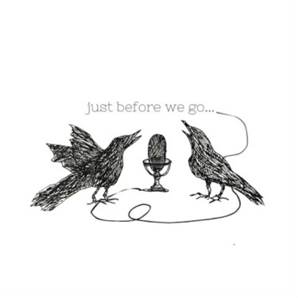 Just Before We Go