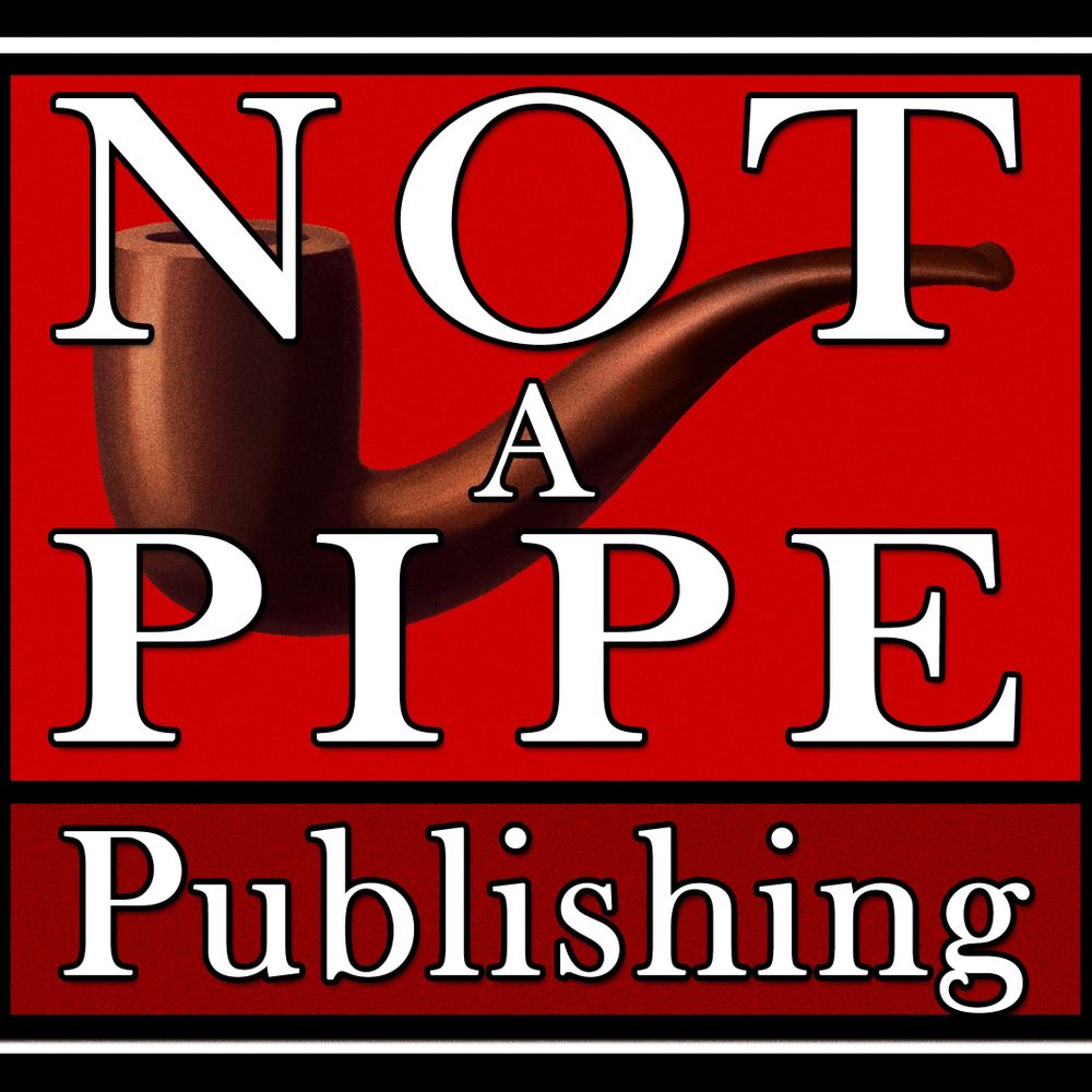 Not a Pipe Publishing Ink-Corporated LLC's avatar