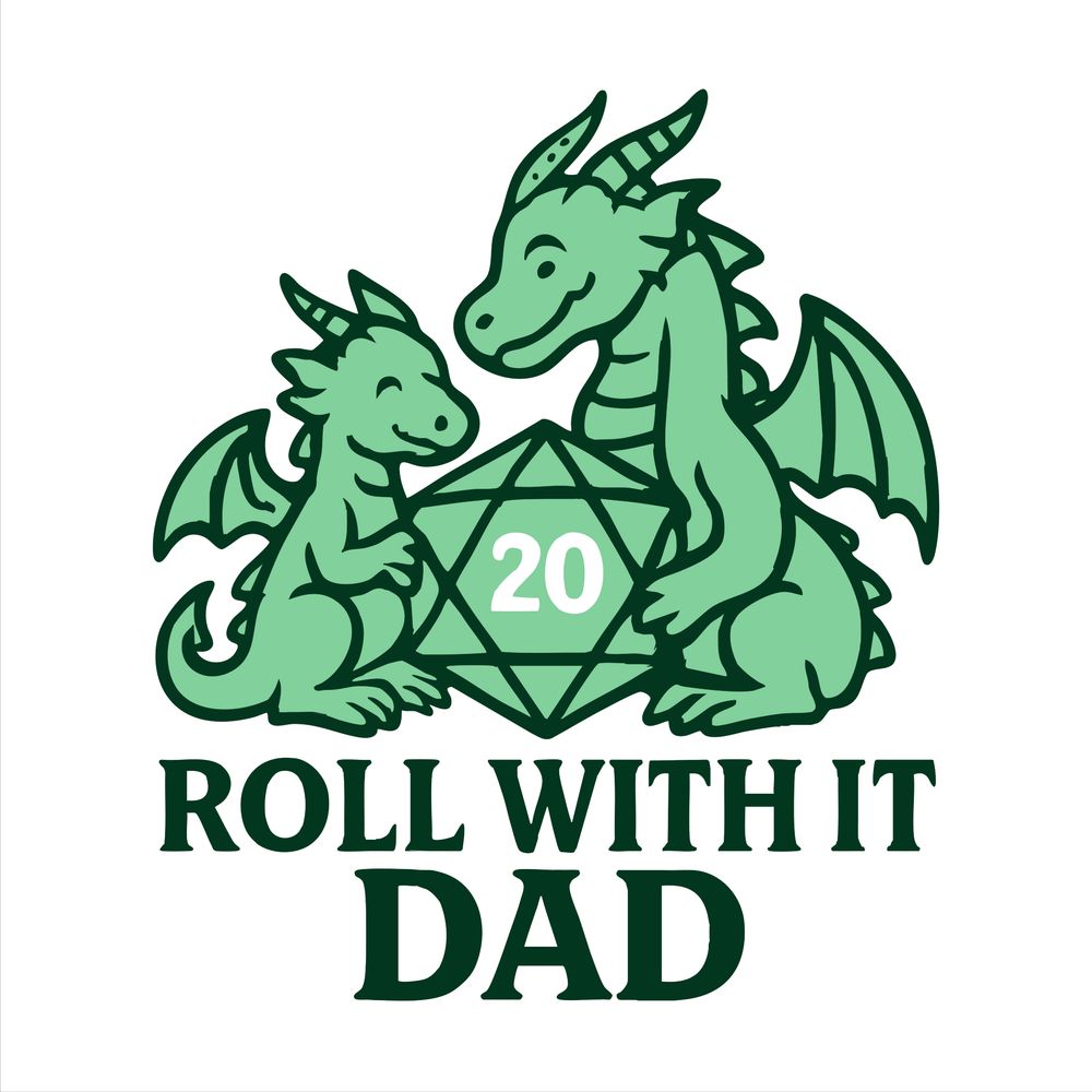 Roll With It Dad