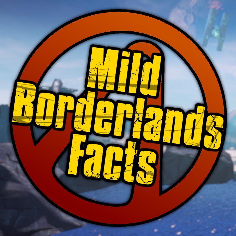 Mild Borderlands Facts