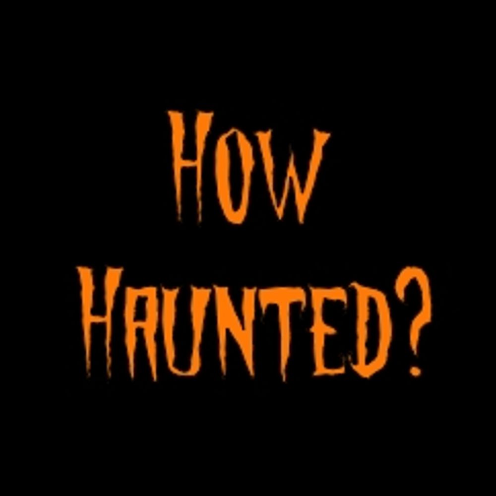 How Haunted? Podcast