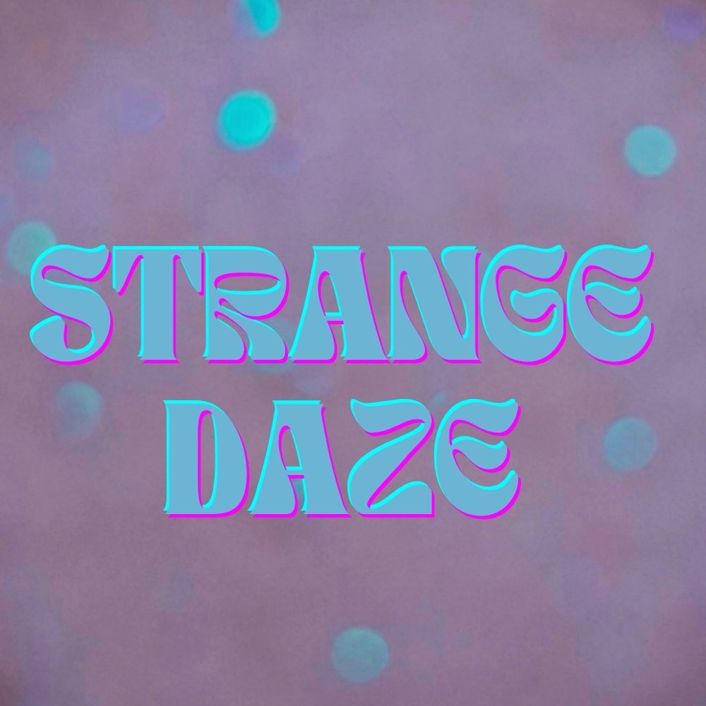 Strange Daze ☁️ SUBS OPEN