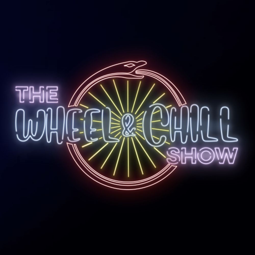 The Wheel and Chill Show