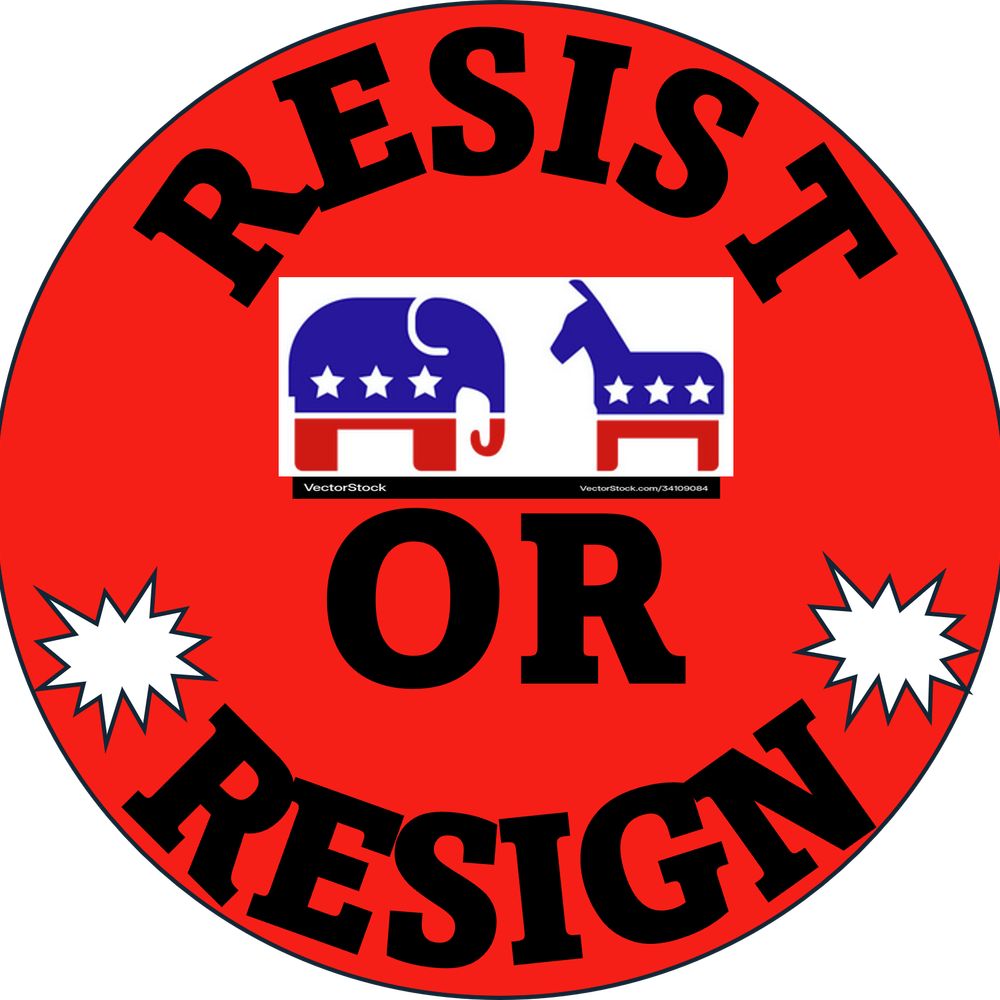RESIST OR RESIGN