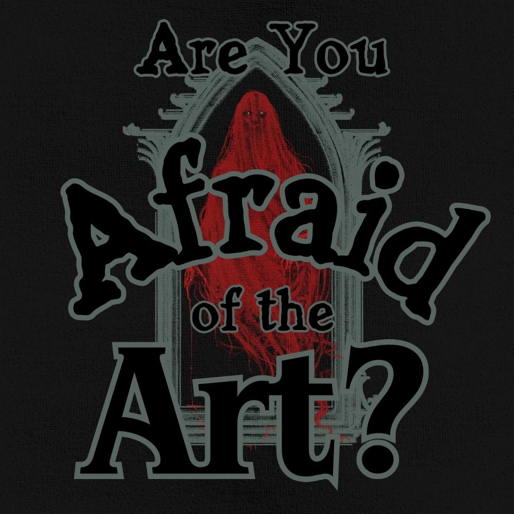 Are You Afraid of the Art?