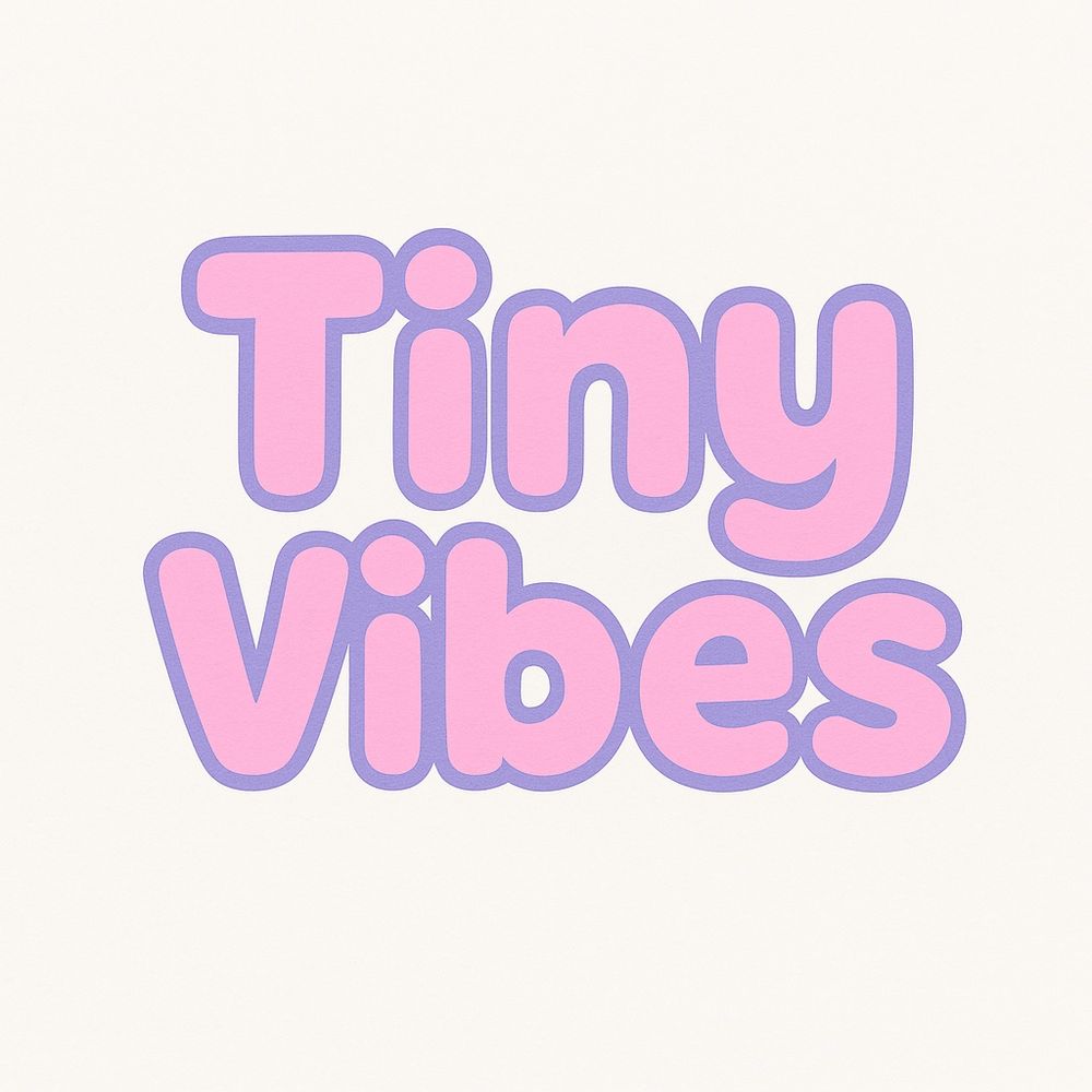 Tiny Vibes