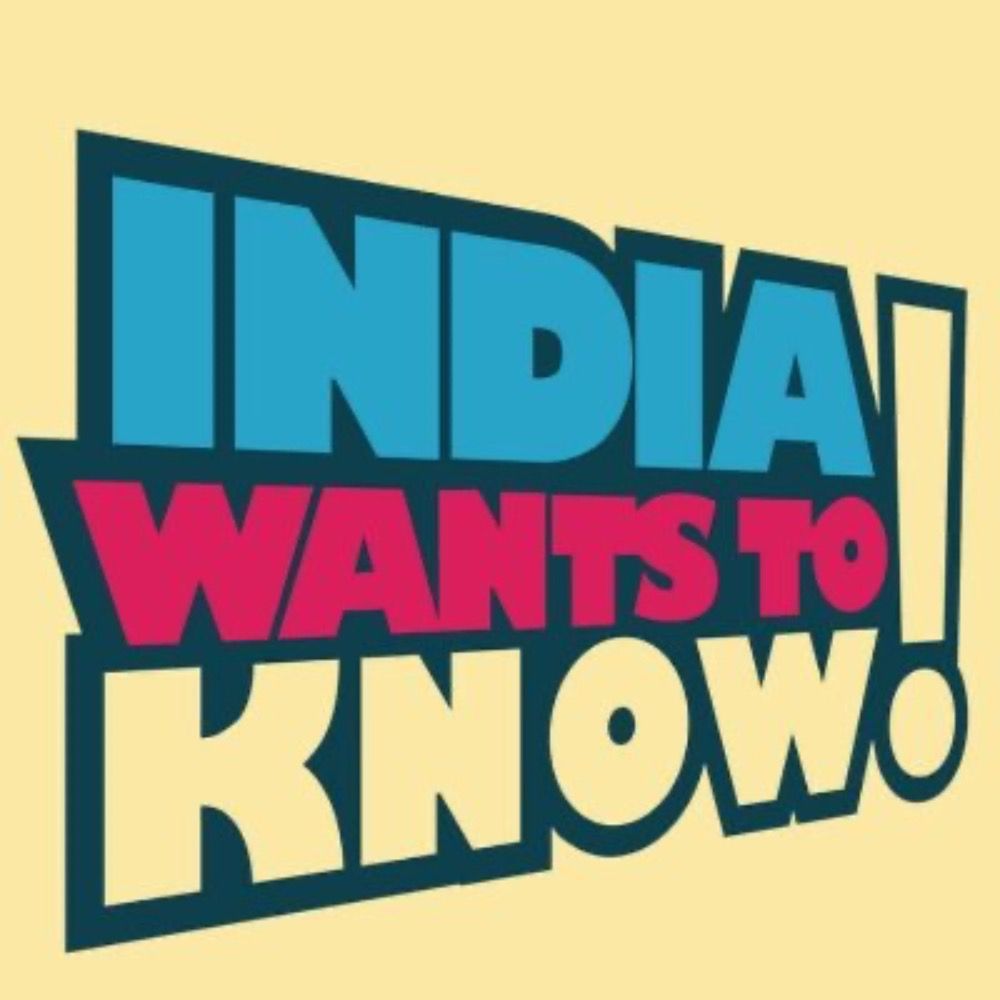 India Wants to Know 