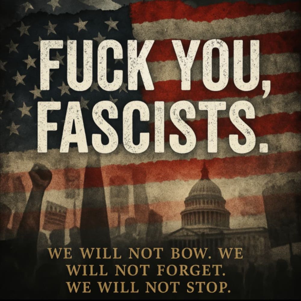 Fuck You, Fascists.