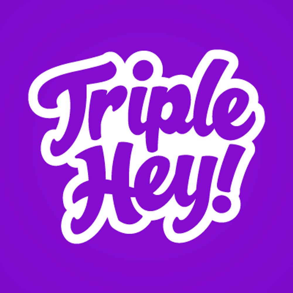 Triple Hey!